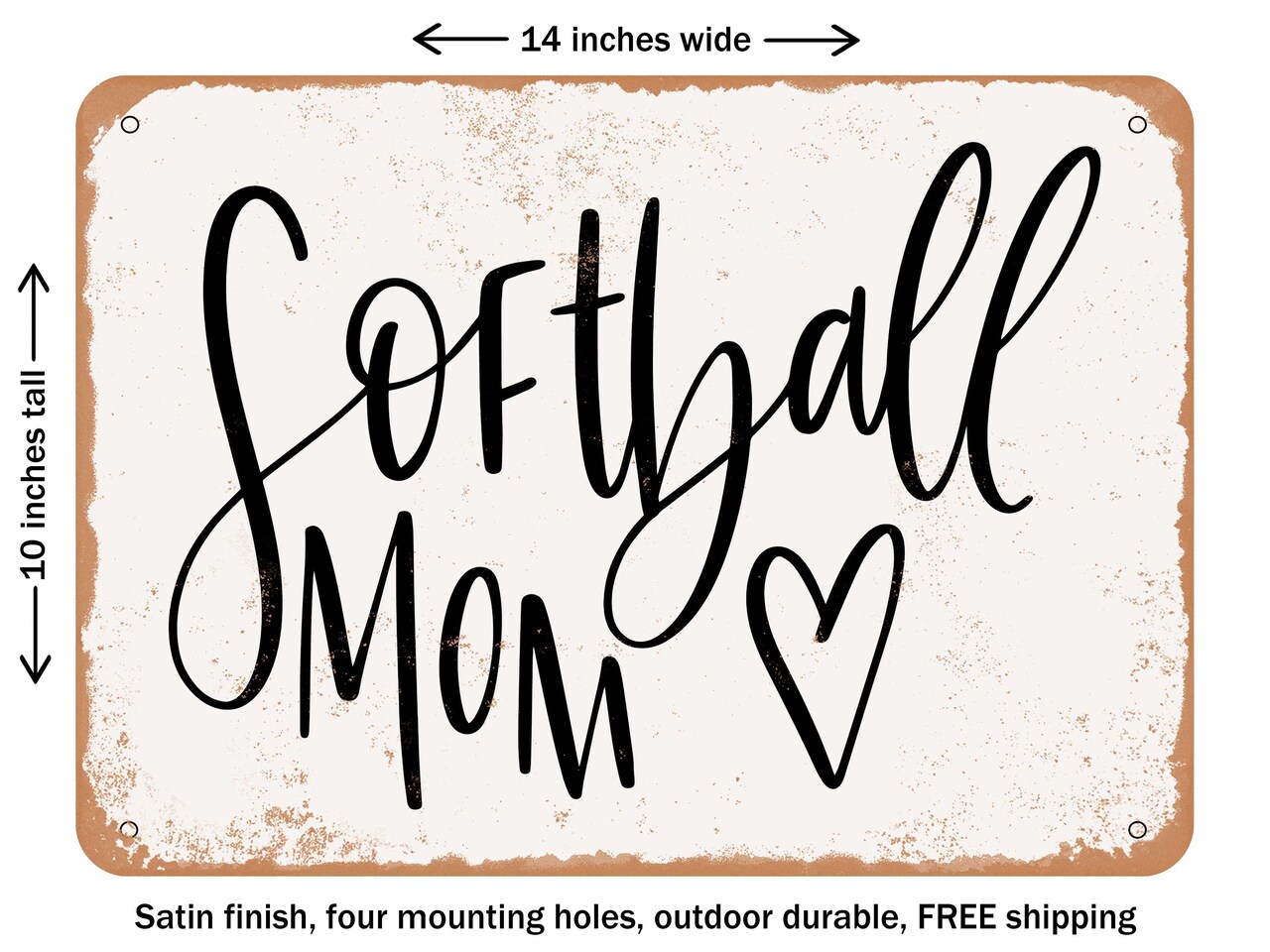 DECORATIVE METAL SIGN - Softball Mom - 2 - Vintage Rusty Look
